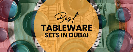 Best Tableware Sets in Dubai